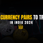 5 Best Currency Pairs to Trade for Beginners – India 2024